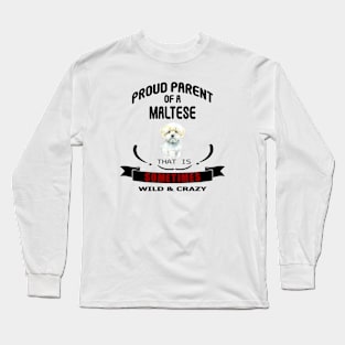 Proud parent of a Maltese dog Long Sleeve T-Shirt